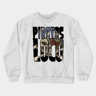 Piratos Loco - Crazy Pirate Gift Shirt 2 Crewneck Sweatshirt